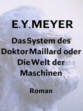 Das System des Doktor Maillard oder Die Welt der Maschinen