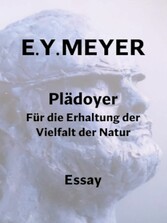 Plädoyer Für die Erhaltung der Vielfalt der Natur