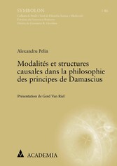 Modalités et structures causales dans la philosophie des principes de Damascius