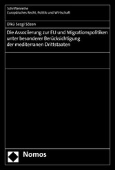 Die Assoziierung zur EU und Migrationspolitiken unter besonderer Berücksichtigung der mediterranen Drittstaaten