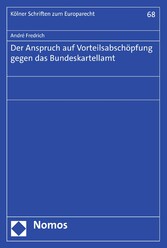 Der Anspruch auf Vorteilsabschöpfung gegen das Bundeskartellamt