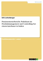 Praxissemesterbericht. Praktikum im Produktmanagement und Controlling bei einem Autobauer in Indien