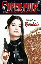 Super-Pulp 12: Überfall im Boudoir