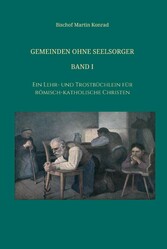 Gemeinden ohne Seelsorger, Band I