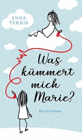 Was kümmert mich Marie?