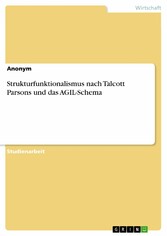 Strukturfunktionalismus nach Talcott Parsons und das AGIL-Schema