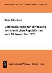 Untersuchungen zur Verfassung der Islamischen Republik Iran vom 15. November 1979