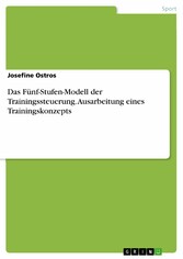 Das Fünf-Stufen-Modell der Trainingssteuerung. Ausarbeitung eines Trainingskonzepts