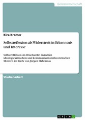 Selbstreflexion als Widerstreit in Erkenntnis und Interesse