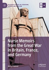 Nurse Memoirs from the Great War in Britain, France, and Germany