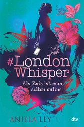 #London Whisper - Als Zofe ist man selten online