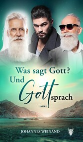 Was sagte Gott? Und Gott sprach.