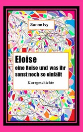 Eloise eine Reise und was Ihr sonst noch so einfällt