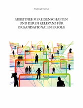 Arbeitnehmereigenschaften und deren Relevanz für organisationalen Erfolg