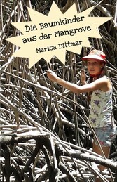 Die Baumkinder aus der Mangrove