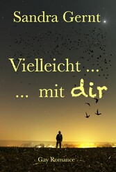 Vielleicht ... Mit dir