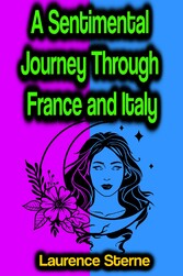 A Sentimental Journey Through France and Italy