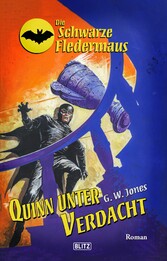 Die Schwarze Fledermaus 42: Quinn unter Verdacht