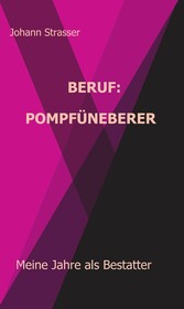 Beruf: Pompfüneberer