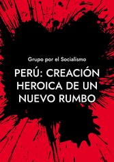 Perú: Creación heroica de un nuevo rumbo