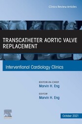 Transcatheter aortic valve replacement, An Issue of Interventional Cardiology Clinics, E-Book