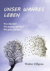 UNSER WAHRES LEBEN