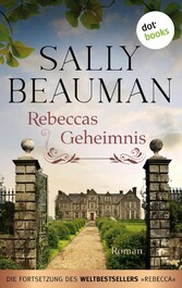 Rebeccas Geheimnis - Die Fortsetzung des Weltbestsellers REBECCA von Daphne du Maurier