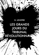 Les grands jours du tribunal révolutionnaire