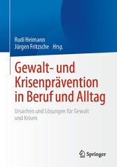 Gewalt- und Krisenprävention in Beruf und Alltag