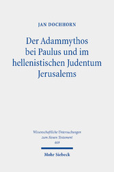 Der Adammythos bei Paulus und im hellenistischen Judentum Jerusalems