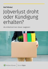 Jobverlust droht oder Kündigung erhalten?