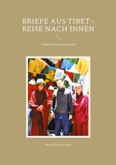 Briefe aus Tibet - Reise nach Innen