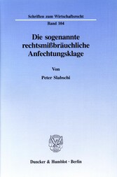 Die sogenannte rechtsmißbräuchliche Anfechtungsklage.