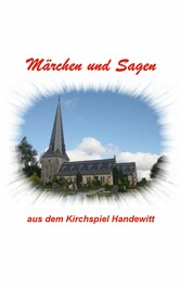 Märchen und Sagen aus dem Kirchspiel Handewitt