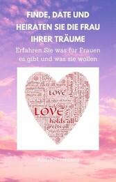 Finde, Date und heiraten Sie die Frau Ihrer Träume