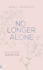 No Longer Alone - Mulberry Mansion