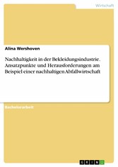 Nachhaltigkeit in der Bekleidungsindustrie. Ansatzpunkte und Herausforderungen am Beispiel einer nachhaltigen Abfallwirtschaft