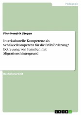 Interkulturelle Kompetenz als Schlüsselkompetenz für die Frühförderung? Betreuung von Familien mit Migrationshintergrund