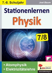 Stationenlernen Physik / Atomphysik und Elektrizitätslehre