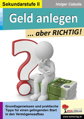 Geld anlegen ... aber RICHTIG!