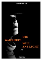 Die Wahrheit will ans Licht