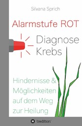 Alarmstufe Rot - Diagnose Krebs