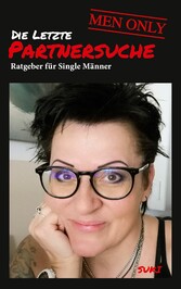 Die letzte Partnersuche - MEN ONLY