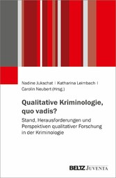 Qualitative Kriminologie, quo vadis?