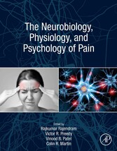 The Neurobiology, Physiology, and Psychology of Pain