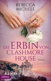 Die Erbin von Clashmore House