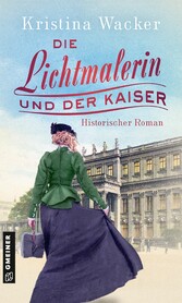 Die Lichtmalerin und der Kaiser