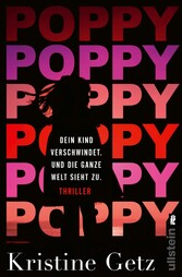 Poppy. Dein Kind verschwindet. Und die ganze Welt sieht zu.