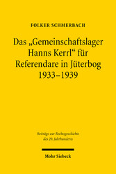 Das 'Gemeinschaftslager Hanns Kerrl' für Referendare in Jüterbog 1933-1939