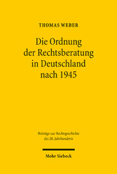 Die Ordnung der Rechtsberatung in Deutschland nach 1945